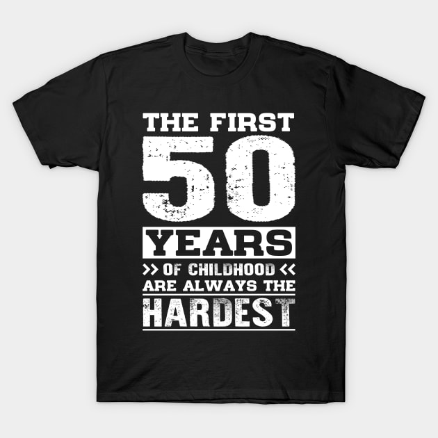 The First 50 Years Old 50th Birthday Funny Joke Gag Gift T-Shirt by rebuffquagga